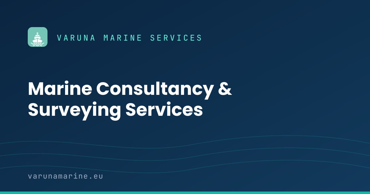 Marine Consultancy & Surveying Services | Varuna Marine